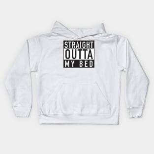 Straight Outta My Bed Kids Hoodie